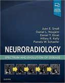 Neuroradiology : Spectrum And Evolotion Of Disease – 2018