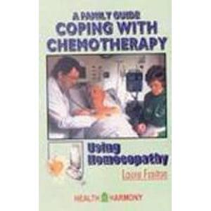 Couping With Chemotherapy Using Homoeopathy - Family Guide