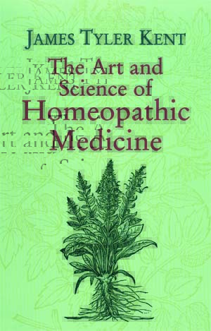 The Art & Science of Homeopathic Medicine
