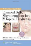 A Practical Guide To Chemical Peels, Microdermabrasion & Topical Products