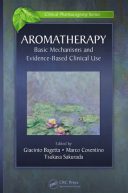 Aromatherapy Basic Mechanisms & Evidence-based Clinical Use
