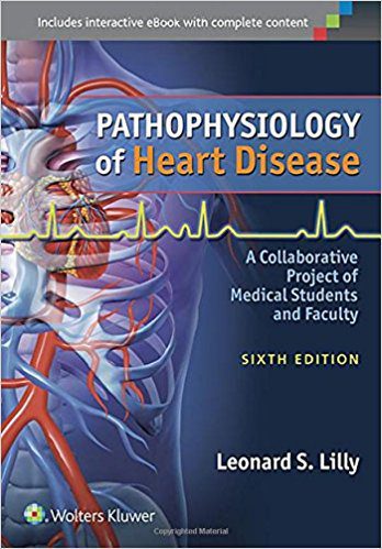 Pathophysiology of Heart Disease, Sixth Edition | Lilly