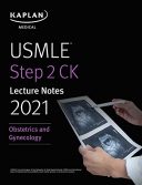 USMLE Step 2 CK Lecture Notes 2021 : Obstetrics-Gynecology
