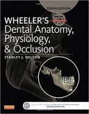 Wheeler’s Dental Anatomy, Physiology And Occlusion 2015