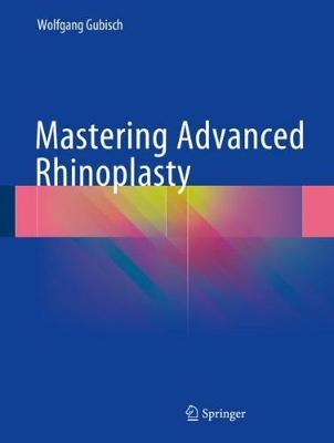 Mastering Advanced Rhinoplasty - 2018