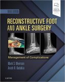 Reconstructive Foot And Ankle Surgery : Management Of Complications – 2019