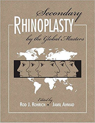 Secondary Rhinoplasty by the Global Masters – Rohrich – 2017
