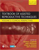 Textbook Of Assisted Reproductive Techniques : ( Volume 2 ) : Clinical Perspectives