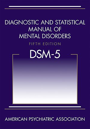 DSM-5 Diagnostic and Statistical Manual of Mental Disorders