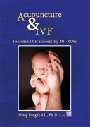 Acupuncture & IVF- Increase IVF Success By 40-60%
