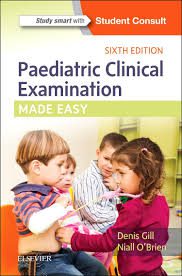 Paediatric Clinical Examination Made Easy - 2018