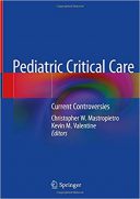 Pediatric Critical Care: Current Controversies – 2019