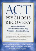 ACT For Psychosis Recovery: A Practical Manual For Group-Based Interventions