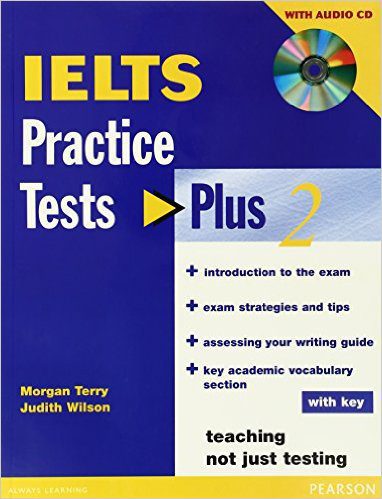 IELTS - Practice Tests Plus 2. Morgan Terry, Judith Wilson