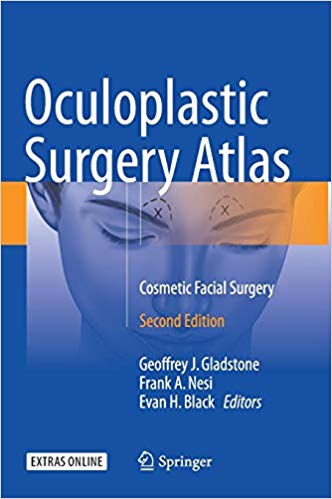 Oculoplastic Surgery Atlas: Cosmetic Facial Surgery -2nd ed. 2018