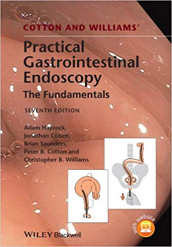 Cotton and Williams' Practical Gastrointestinal Endoscopy : The Fundamentals - 2014