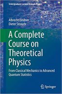 A Complete Course On Theoretical Physics : From Classical Mechanics ...