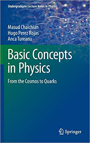 Basic Concepts in Physics : From the Cosmos to Quarks - 2014