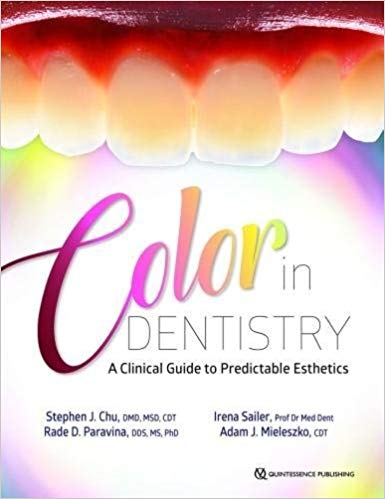 Color in Dentistry: A Clinical Guide to Predictable Esthetics - 2018