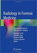 Radiology In Forensic Medicine: From Identification To Post-mortem Imaging