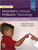 Fenichel’s Clinical Pediatric Neurology: A Signs And Symptoms Approach 2019