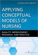 Applying Conceptual Models Of Nursing: Quality Improvement, Research, And Practice