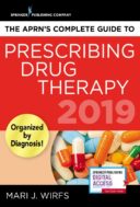 The APRN’s Complete Guide To Prescribing Pediatric Drug Therapy 2019