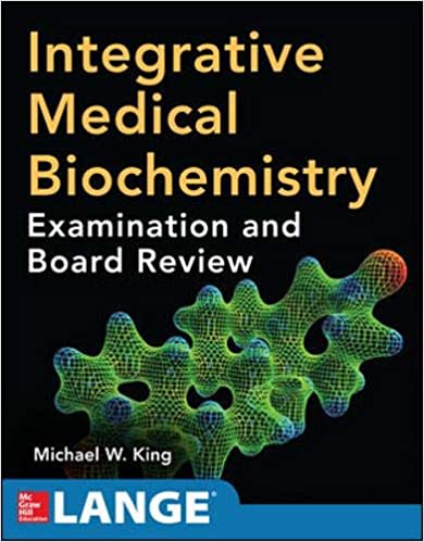 Integrative Medical Biochemistry : Examination and Board Review - 2015