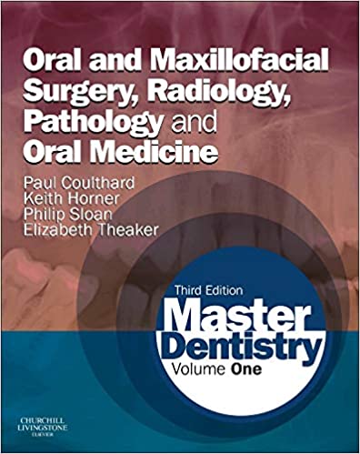 Master Dentistry: Volume 1: Oral and Maxillofacial Surgery, Radiology, Pathology and Oral Medicine 3rd Edition