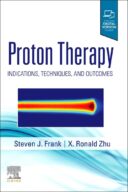 Proton Therapy : Indications, Techniques And Outcomes – 2020