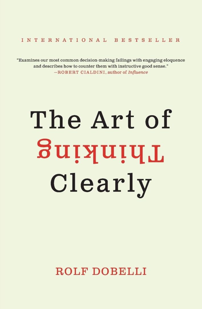 The Art of Thinking Clearly - کتاب انگلیسی هنر شفاف اندیشیدن-خرید کتاب زبان اصلی-نشر اشراقیه