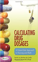 Calculating Drug Dosages – A Patient-Safe Approach To Nursing And Math | 2017