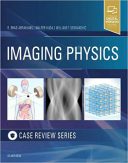 Imaging Physics Case Review 1st Edition