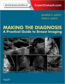 Making The Diagnosis | A Practical Guide To Breast Imaging