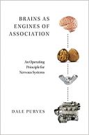 Brains As Engines Of Association: An Operating Principle For Nervous ...