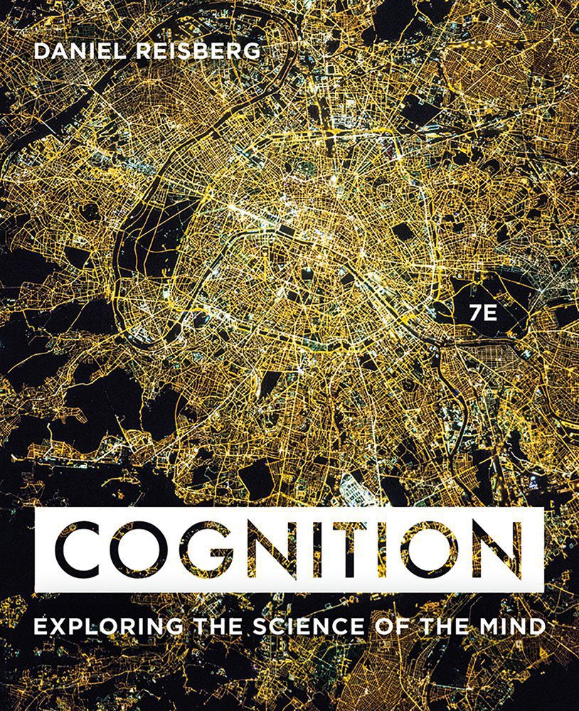 Cognition - Exploring the Science of the Mind-7th Edition - 2019