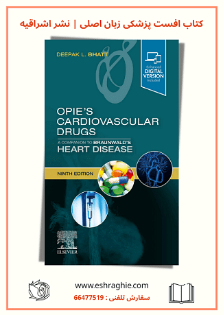 Opie’s Cardiovascular Drugs: A Companion to Braunwald’s Heart Disease 2021