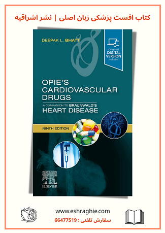 Opie's Cardiovascular Drugs: A Companion to Braunwald's Heart Disease 2021