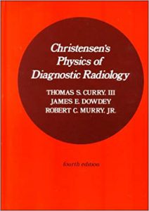 https://www.amazon.com/Christensens-Physics-Diagnostic-Radiology-Thomas/dp/0812113101