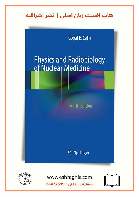 Physics and Radiobiology of Nuclear Medicine | 4th edition