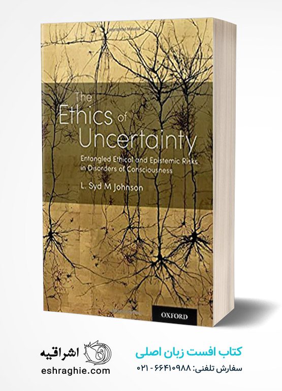 The Ethics of Uncertainty: Entangled Ethical and Epistemic Risks in Disorders of Consciousness