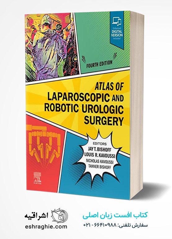 Atlas of Laparoscopic and Robotic Urologic Surgery | 4th Edition کتاب افست زبان اصلی جراحی از نشر اشراقیه