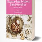 Maternal-Fetal and Obstetric Evidence Based Guidelines1