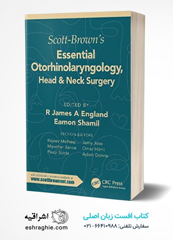 Scott-Brown's Essential Otorhinolaryngology, Head & Neck Surgery | 2022 کتاب افست زبان اصلی اصول جراحی سر و گردن اسکات براون