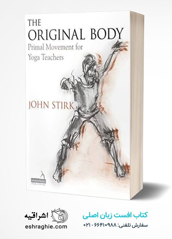 The Original Body: Deepening Practice for the Teaching of Yoga