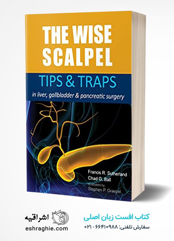 The Wise Scalpel: Tips & Traps in liver, gallbladder & pancreatic surgery