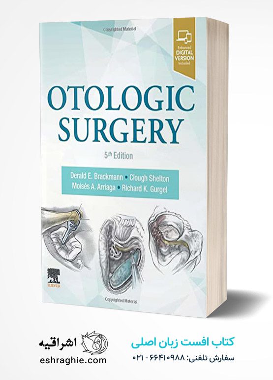 Otologic Surgery - 5th Edition | 2022 کتاب افست زبان اصلی جراحی گوش و حلق و بینی