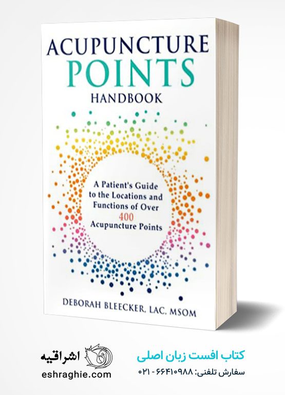 Acupuncture Points Handbook: A Patient's Guide to the Locations and Functions of over 400 Acupuncture Points (Natural Medicine)