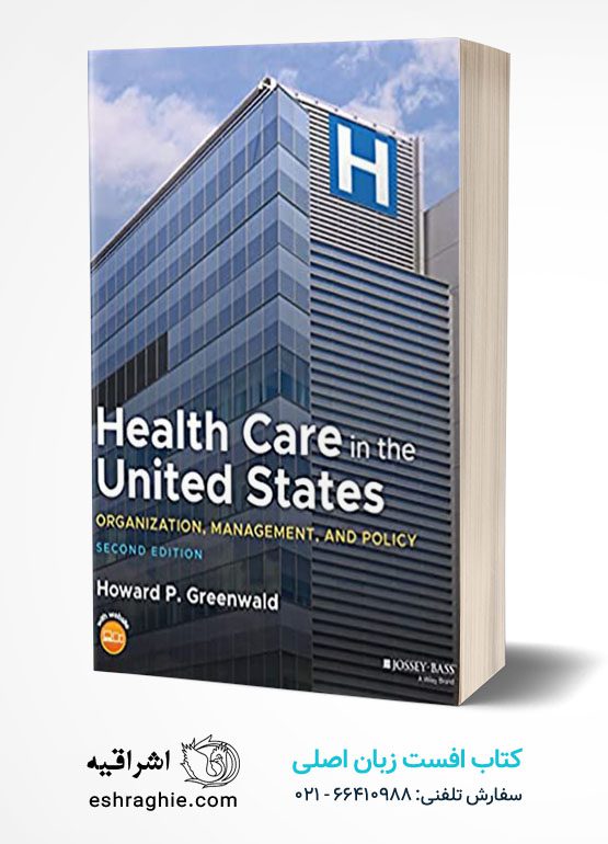 Health Care in the United States: Organization, Management, and Policy