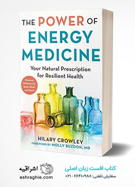 The Power of Energy Medicine: Your Natural Prescription for Resilient Health